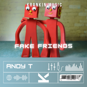 Andy T – Fake Friends