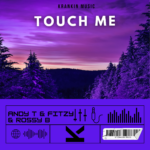 Andy T & Fitzy & Rossy B – Touch Me