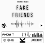 Andy T – Fake Friends