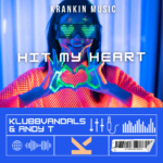 Klubbvandals & Andy T – Hit My Heart