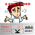 Andy T – I Don’t Know