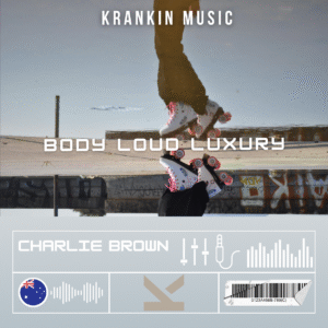 Charlie Brown – Body Loud Luxury
