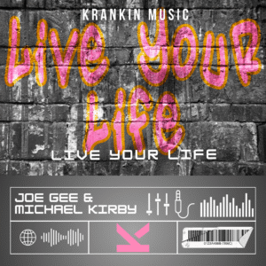 Joe Gee & Michael Kirby – Live your life