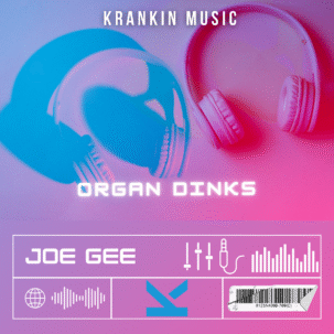 Joe Gee - Organ Dinks