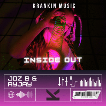 Joz B & AyJay - Inside Out krankinmusic.com