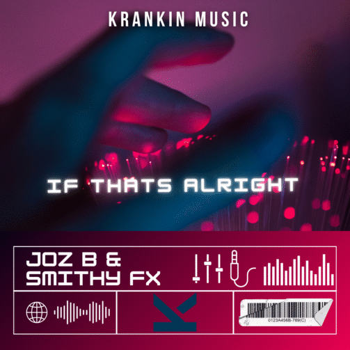 Joz B & Smithy FX - If Thats Alright krankinmusic.com
