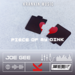 Joe Gee – Piece Of My Dink