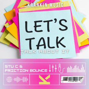 Stu C Vs Friction Bounce - Talk About it_KrankinMusic.com-tagged
